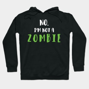 No, I'm not a Zombie Hoodie